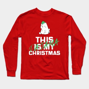 this is my christmas pajama Long Sleeve T-Shirt